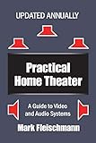 Practical Home Theater: A Guide to Video and Audio Systems (2021 Edition)
